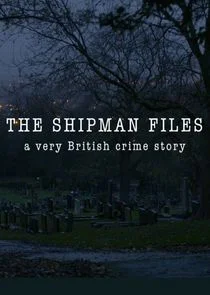 Affiche de The Shipman Files: A Very British Crime Story
