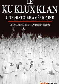 Der Ku-Klux-Klan - Eine Geschichte des Hasses Poster