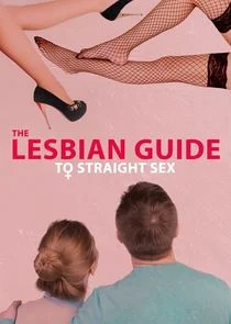 Pôster de The Lesbian Guide to Straight Sex
