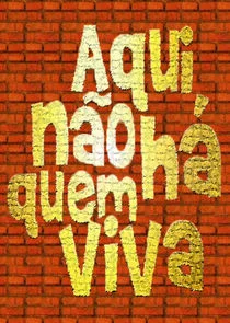 Pôster de Aqui Não Há Quem Viva