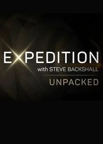 Expedition with Steve Backshall: Unpacked