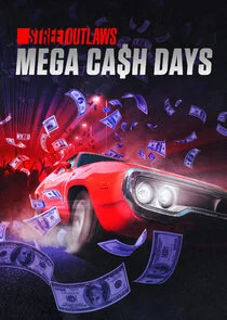 Street Outlaws: Mega Cash Days poster