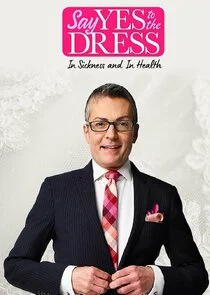 Affiche de Say Yes to the Dress: In Sickness and In Health