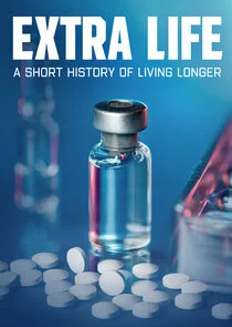Extra Life: A Short History of Living Longer poster