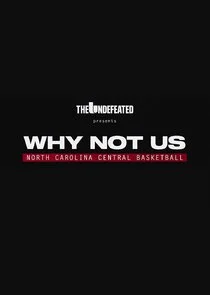 Why Not Us: North Carolina Central University Men's Basketball Poster