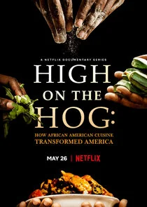 Plakat High on the Hog: How African American Cuisine Transformed America