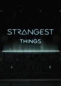 Strangest Things