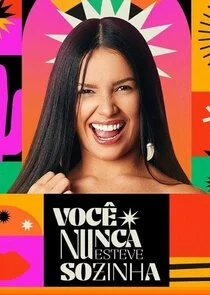 Póster de VocÄ‚Ĺž Nunca Esteve Sozinha: O Doc de Juliette