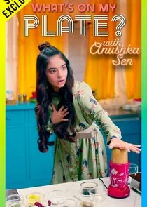 Plakat What's On My Plate with Anushka Sen