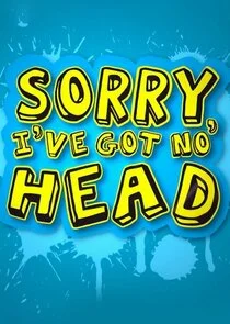Póster de Sorry I've Got No Head