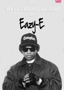 The Mysterious Death of Eazy-E Poster
