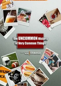 The Uncommon History of Very Common Things Poster