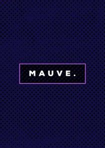 Mauve. poster