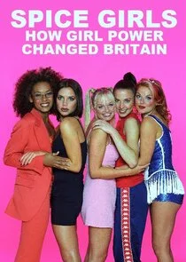 Spice Girls: How Girl Power Changed Britain poster