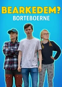 Bearkedem? - Borteboerne poster