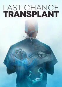 Affiche de Last Chance Transplant