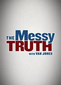 The Messy Truth with Van Jones poster