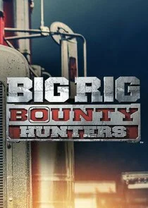 Big Rig Bounty Hunters poster