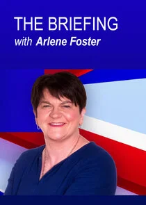 The Briefing with Arlene Foster poster