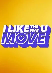 I Like the Way U Move poster