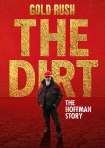 Gold Rush The Dirt: The Hoffman Story poster