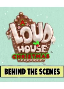 A Loud House Christmas: Behind the Scenes poster