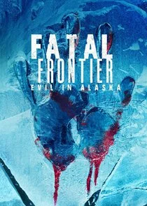 Affiche de Fatal Frontier: Evil in Alaska