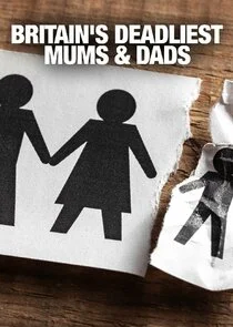 Affiche de Britain's Deadliest Mums & Dads