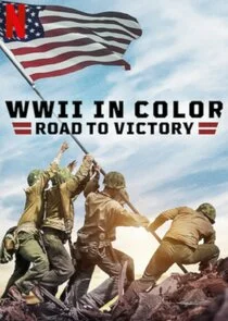 WWII in Color: Road to Victory poster