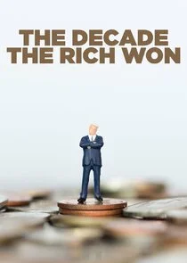 The Decade the Rich Won poster