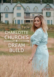 Charlotte Church's Dream Build poster