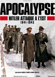 Poster di Apocalypse : Hitler attaque Ä‚Â  l'Est