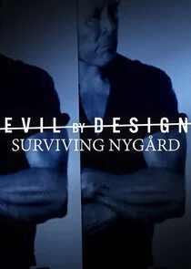 Evil By Design: Surviving Nygard poster