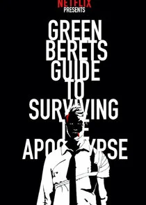 The Green Berets Guide to Surviving the Apocalypse Poster