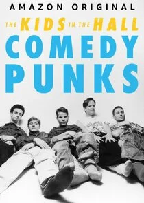 Poster di The Kids in the Hall: Comedy Punks