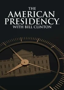 Poster di The American Presidency with Bill Clinton