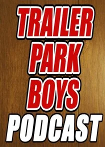 Trailer Park Boys Podcast Poster