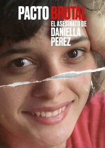 Affiche de Pacto Brutal: O Assassinato de Daniella Perez