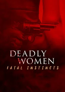 Affiche de Deadly Women: Fatal Instincts