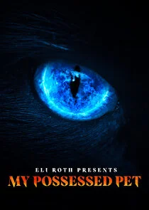 Póster de Eli Roth Presents: My Possessed Pet