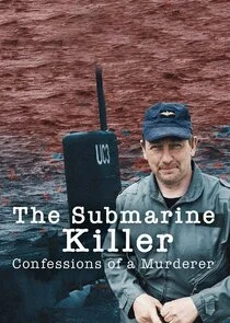 Affiche de The Submarine Killer: Confessions of a Murderer
