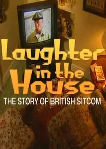 Póster de Laughter in the House: The Story of British Sitcom