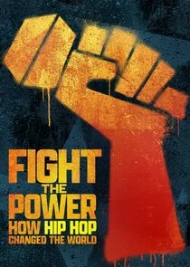 Plakat Fight the Power: How Hip Hop Changed the World