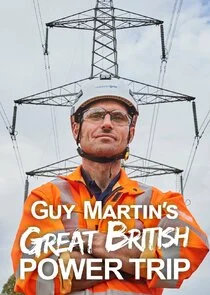 Poster di Guy Martin's Great British Power Trip