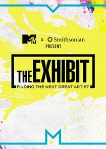 Poster di The Exhibit: Finding the Next Great Artist