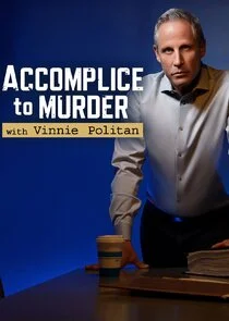 Affiche de Accomplice to Murder with Vinnie Politan