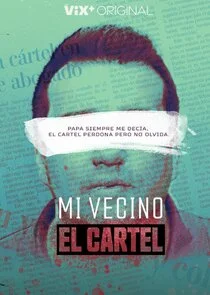 Affiche de Mi Vecino El Cartel