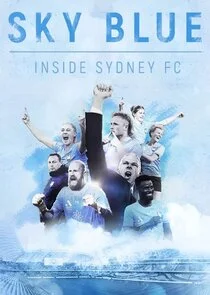 Sky Blue: Inside Sydney FC afişi