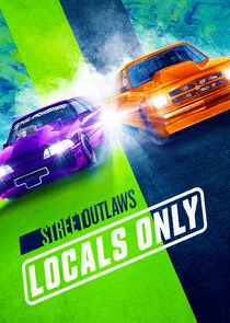 Street Outlaws: Locals Only poster