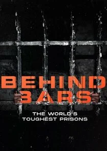 Behind Bars: The World's Toughest Prisons poster